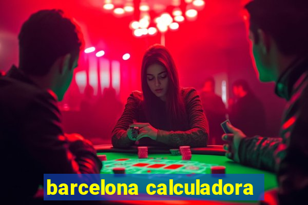 barcelona calculadora